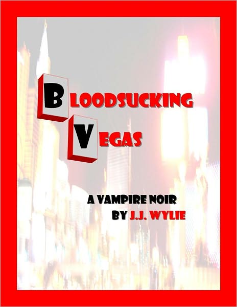Bloodsucking Vegas: a vampire noir