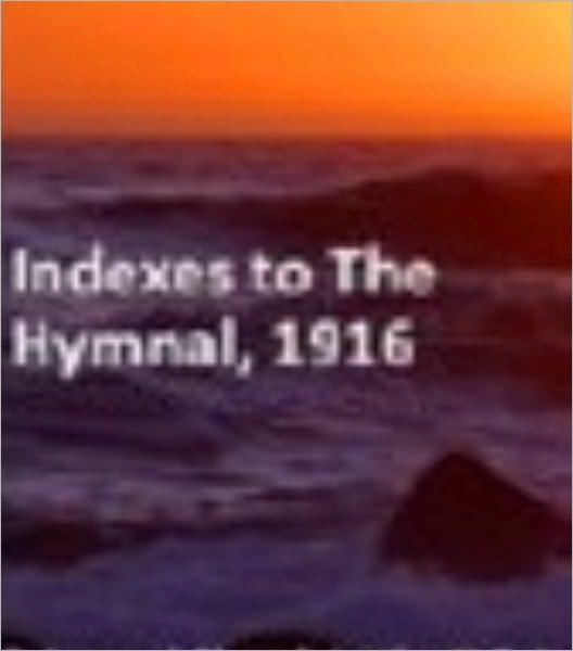 Indexes to The Hymnal, 1916