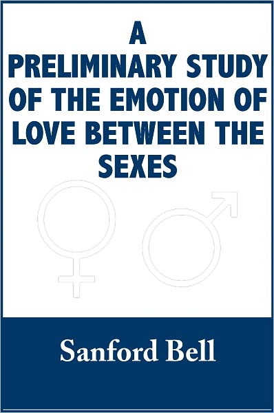 A Preliminary Study of the Emotions of Love Between the Sexes