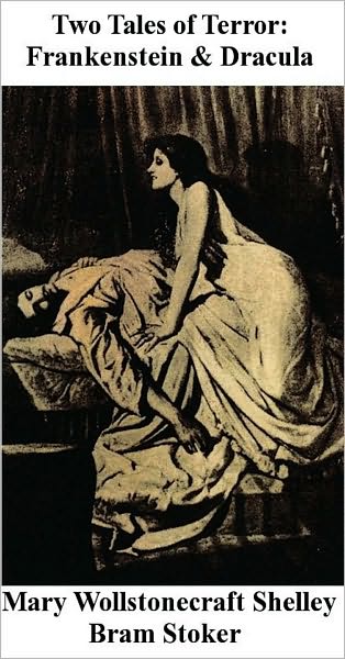 Two Tales of Terror: Frankenstein and Dracula