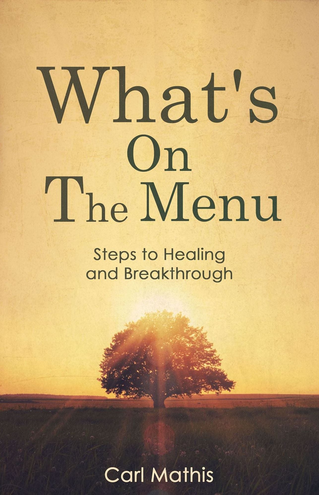 What's on the Menu: Steps to Healing and Breakthrough