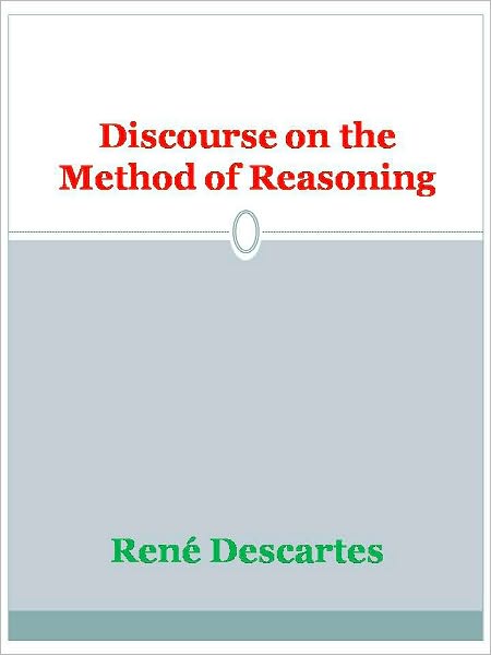 Discourse on the Method of Reasoning