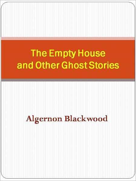 The Empty House and Other Ghost Stories