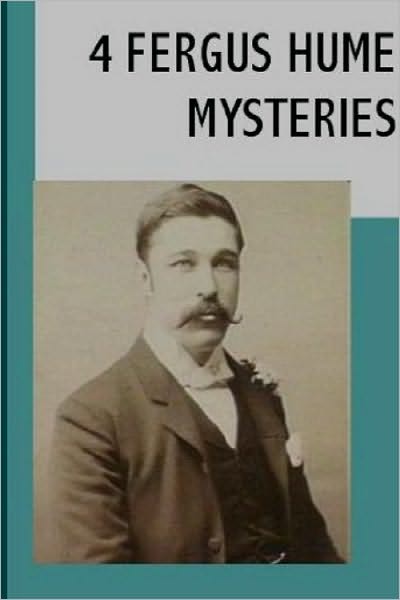 4 Fergus Hume Mysteries