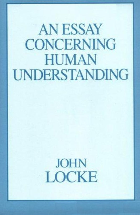 An Essay Concerning Humane Understanding, Volume I