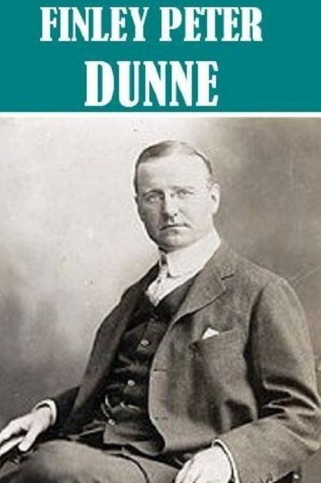 5 Books By Finley Peter Dunne