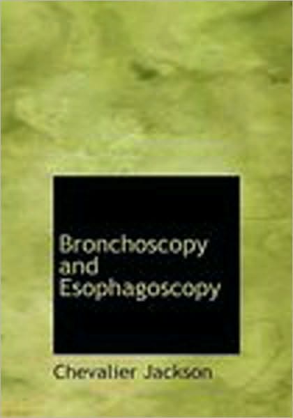 Bronchoscopy and Esophagoscopy