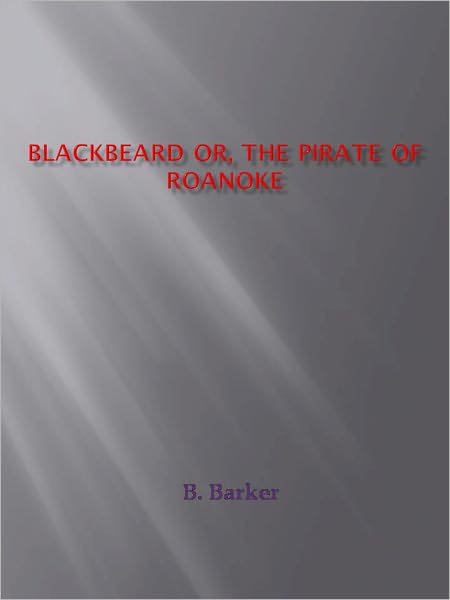 Blackbeard or, The Pirate of Roanoke