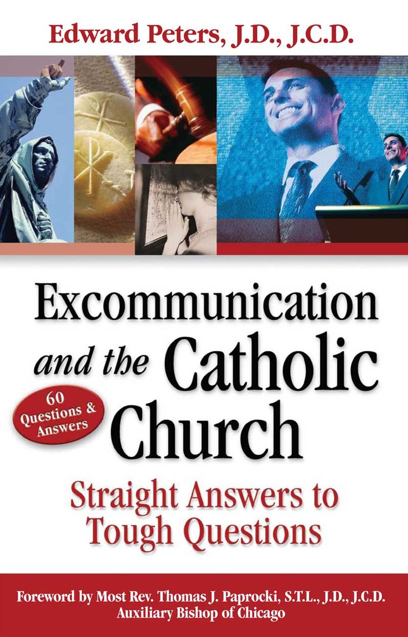 Excommunication and the Catholic Church:Straight Answers to Tough Questions