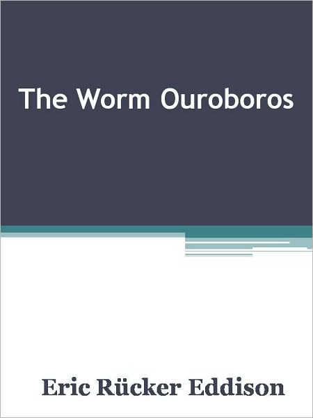 The Worm Ouroboros