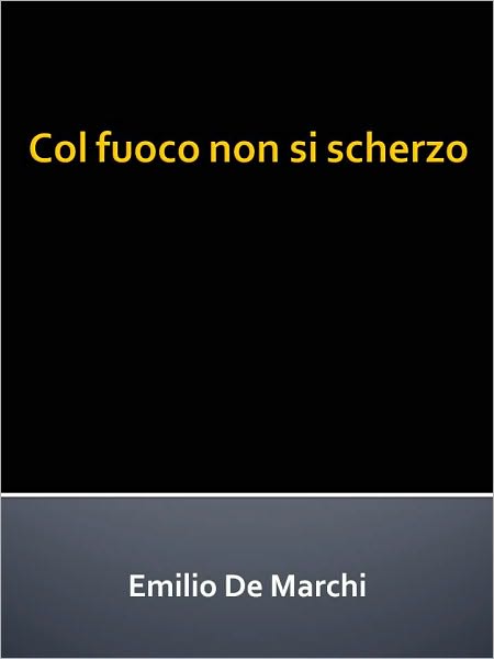 Col fuoco non si scherzo