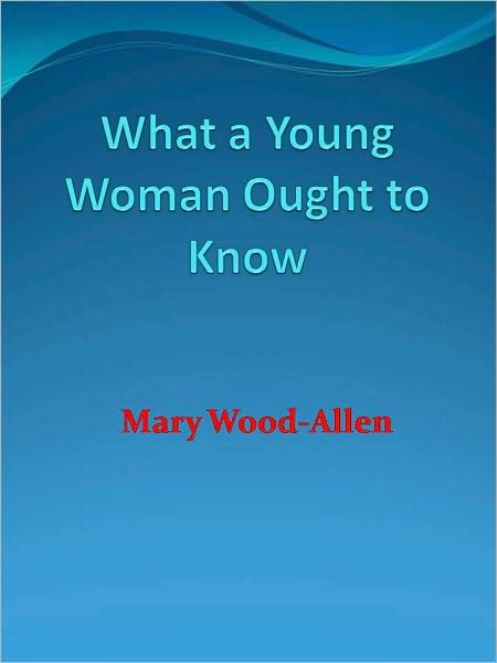 What a Young Woman Ought to Know