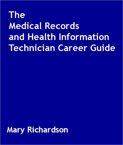 The Medical Records and Health Information Technician Career Guide