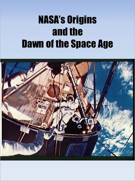 NASA's Origins and the Dawn of the Space Age