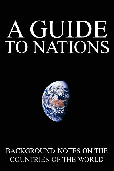 A Guide to Nations: Background Information on the Countries of the World