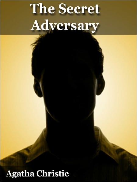 The Secret Adversary (Tommy and Tuppence Series)
