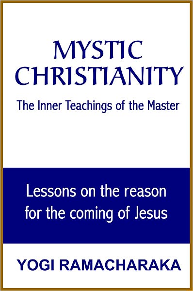 Mystic Christianity: The Inner Teachings of the Master