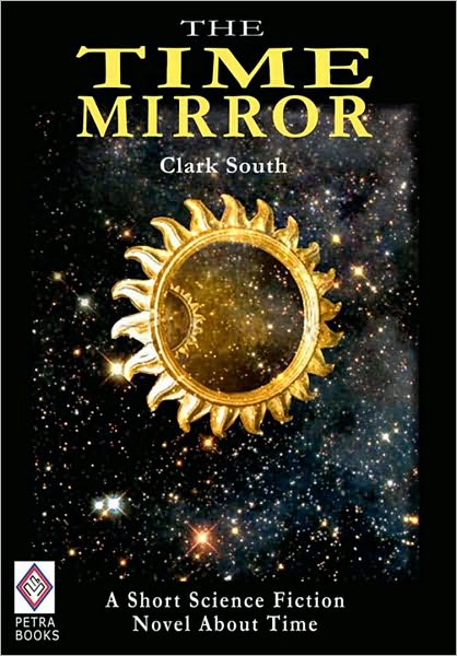 The Time Mirror: A Short Science Fiction Novel About Time