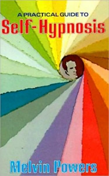 Practical Guide to Self-Hypnosis