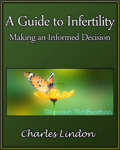A Guide to Infertility: Making an Informed Decision