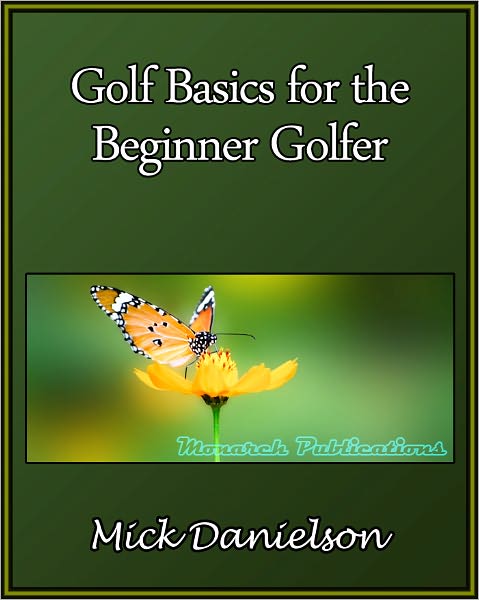 Golf Basics for the Beginner Golfer