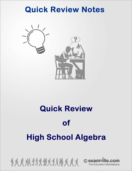 Quick Review of High School Algebra