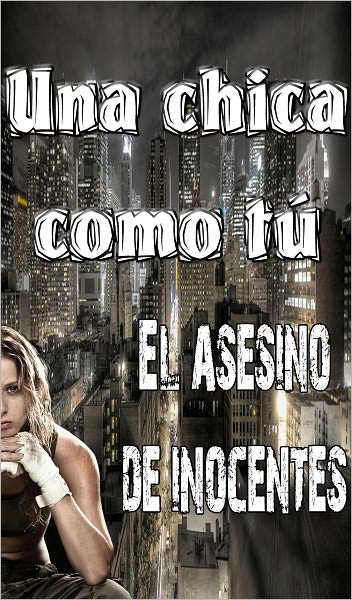 Una chica como t&uacute; - El asesino de inocentes 1