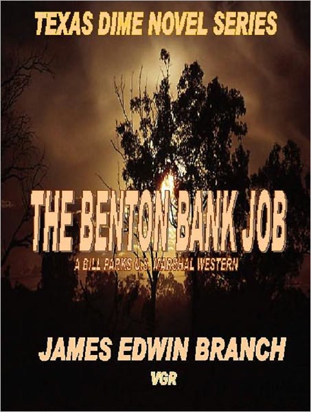 The Benton Bank Job(Bill Parks U.S. Marshal Western Book 1)