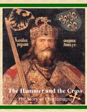 The Hammer and the Cross - The Story of Charlemagne