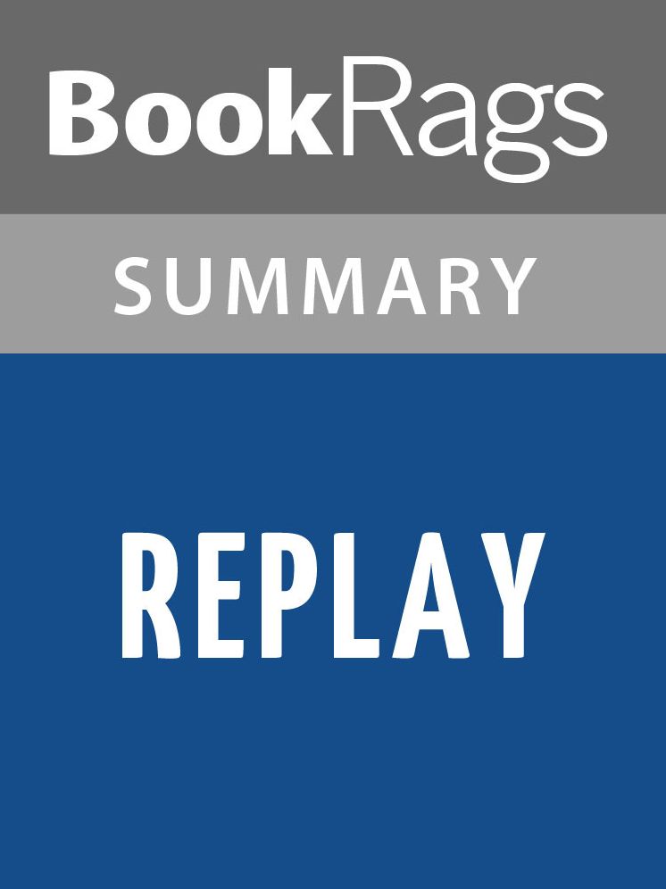 Replay by Ken Grimwood l Summary & Study Guide