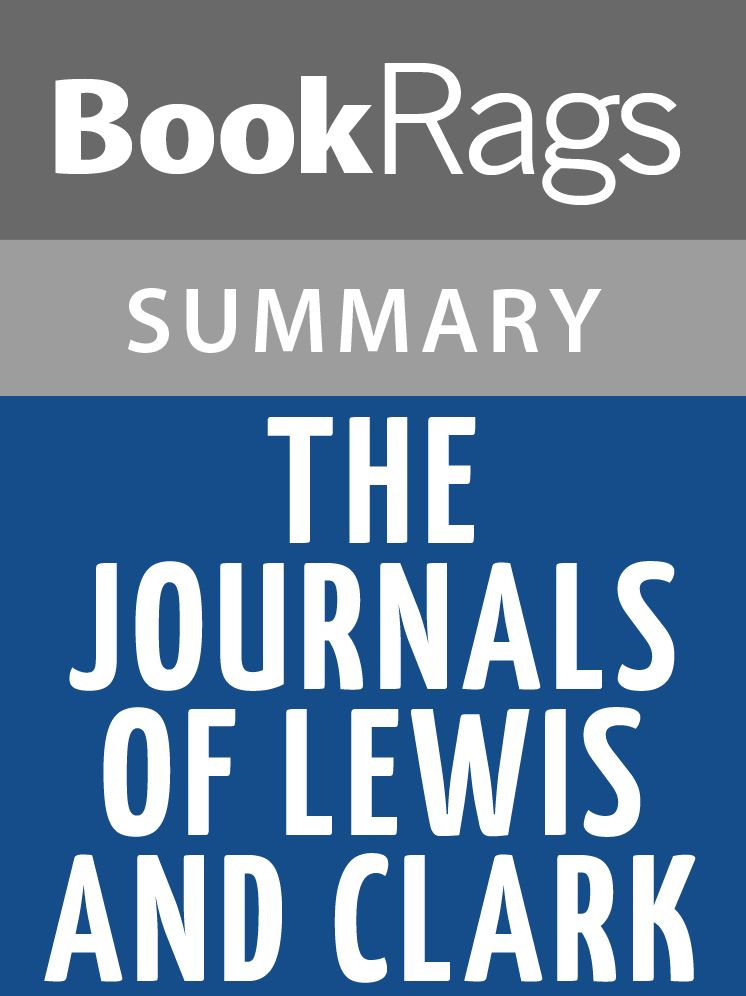 The Journals of Lewis and Clark by Meriwether Lewis and William Clark l Summary & Study Guide
