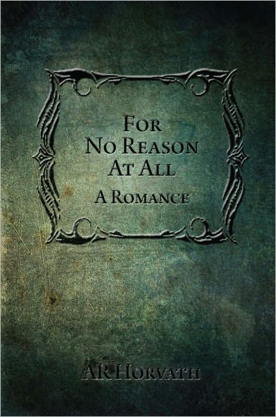 For No Reason at All: A Romance