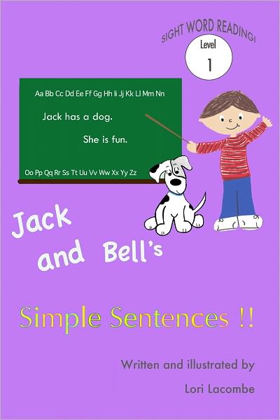Level (1) Early Reader: JACK AND BELL'S SIMPLE SENTENCES! Beginning Reader Series: Jack and Bell Books #1