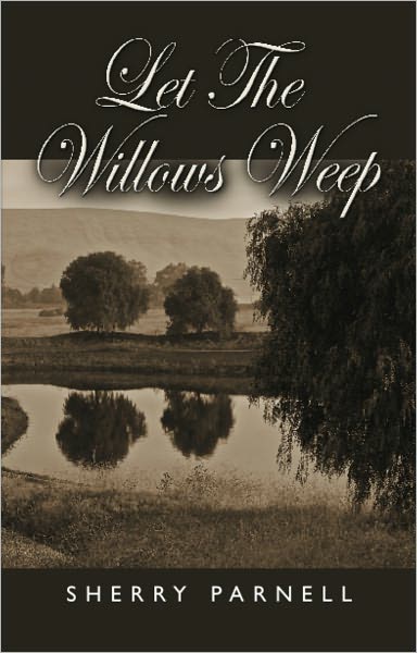 Let The Willows Weep