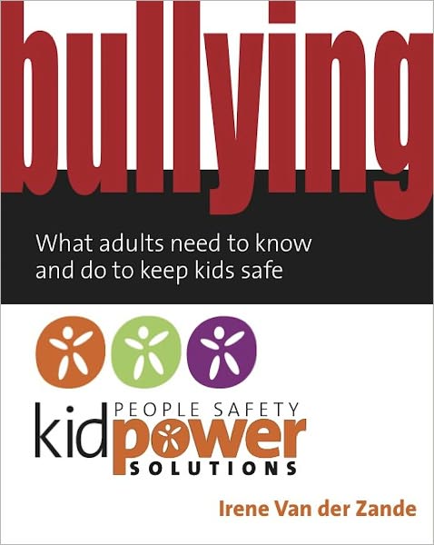 Bullying: What adults need to know and do to keep kids safe
