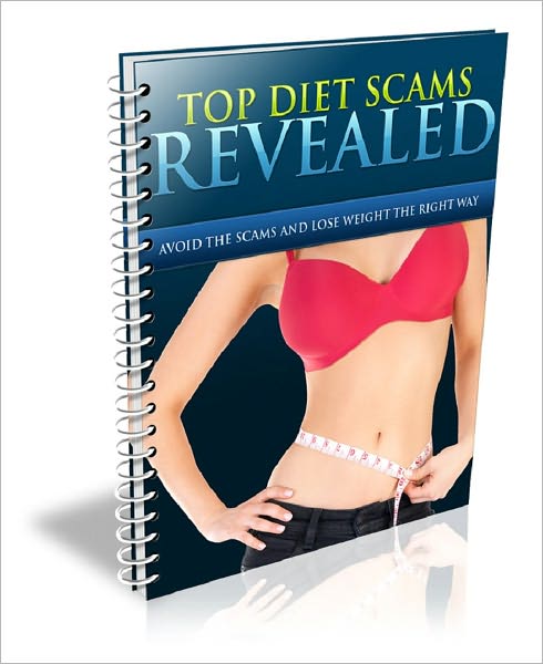 Top Diet Scams Revealed: Avoid the Scams And Lose Weight The Right Way