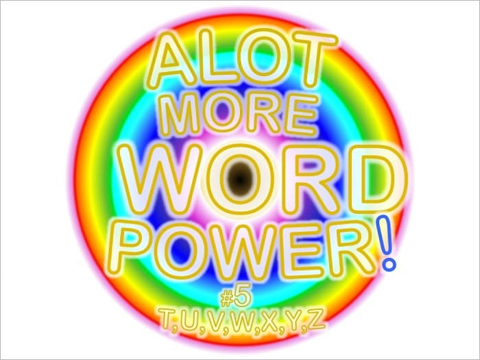 ALOT MORE WORD POWER! #5 (T,U,V,W,X,Y,Z)