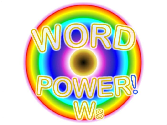 WORD POWER! Ws