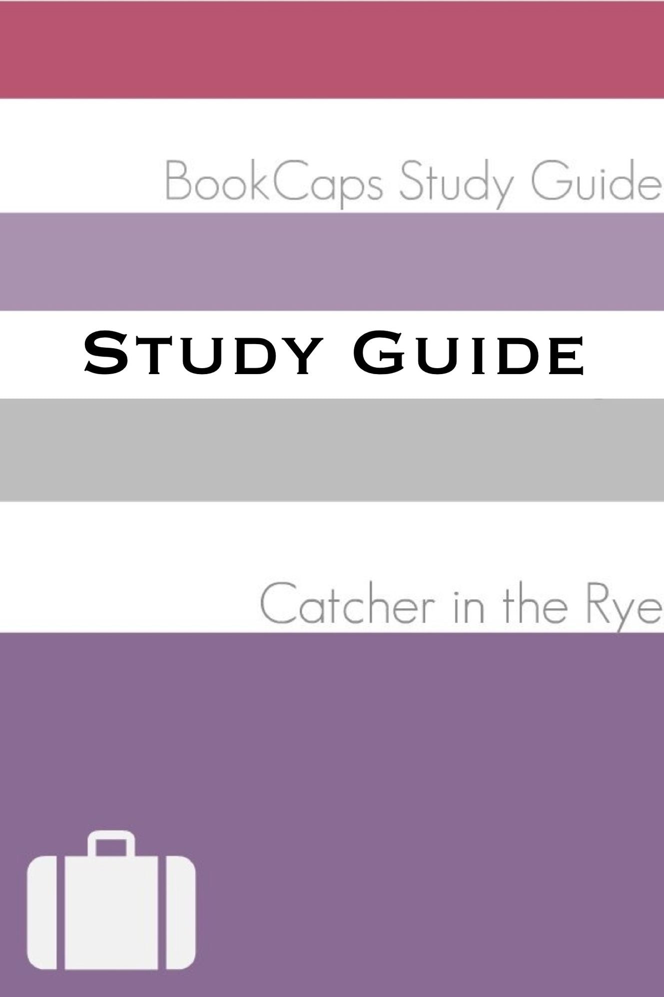 Study Guide: The Catcher in the Rye (A BookCaps Study Guide)