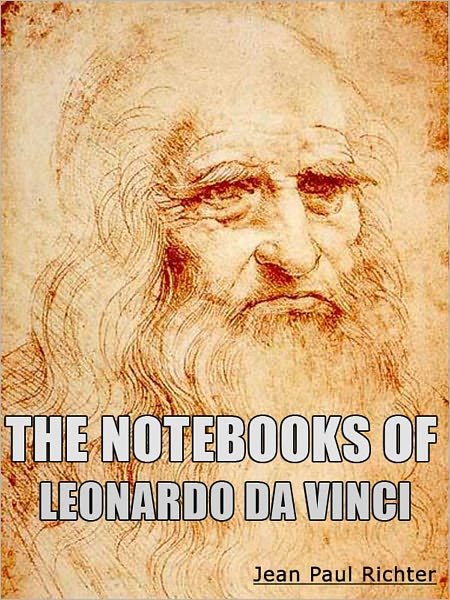 The Notebooks Of Leonardo Da Vinci