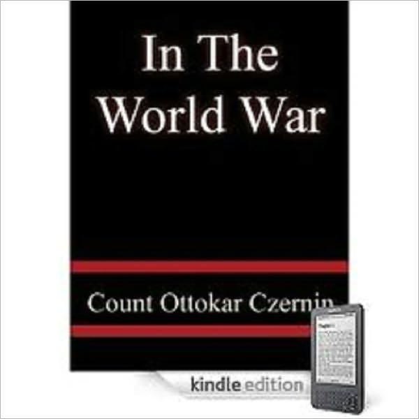 In the World War by Czernin, Ottokar, 1872-1932