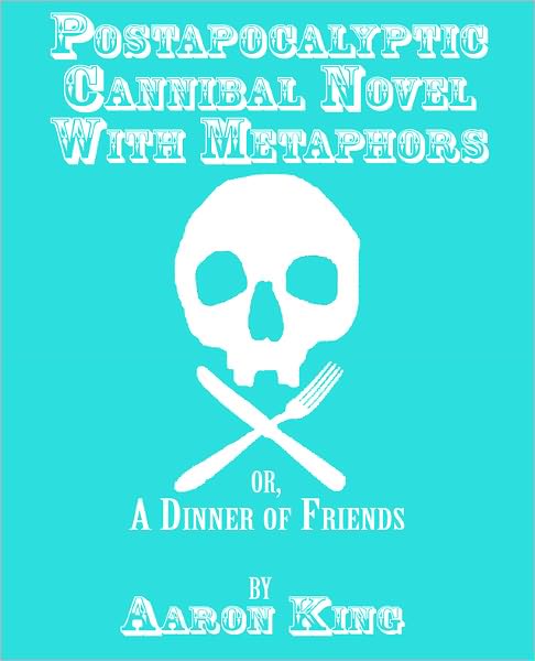 Postapocalyptic Cannibal Novel With Metaphors
