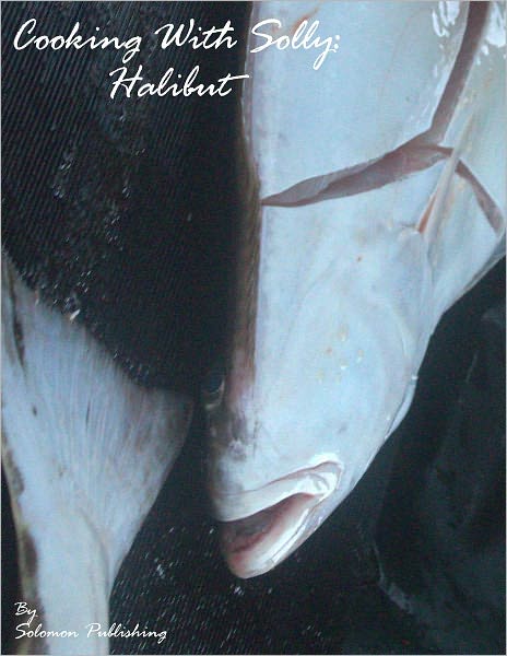Cooking With Solly: Halibut