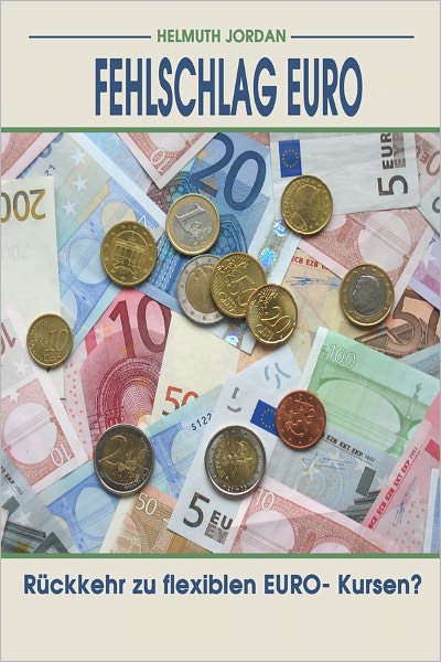 Fehlschlag Euro: Rueckkehr zu flexiblen EURO- Kursen