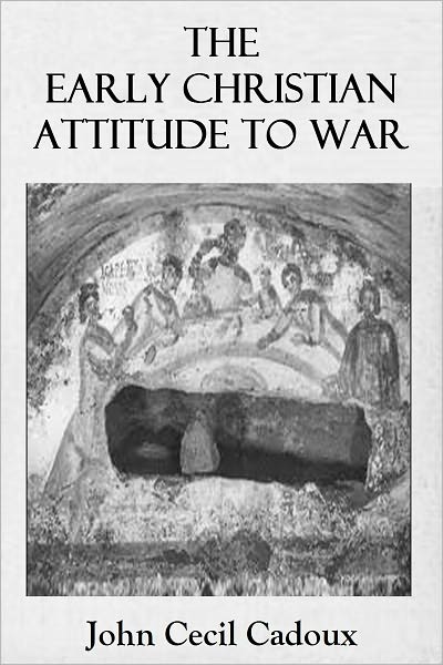 The Early Christian Attitude to War