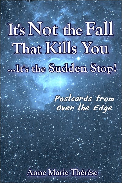 It's Not the Fall That Kills You... It's the Sudden Stop!