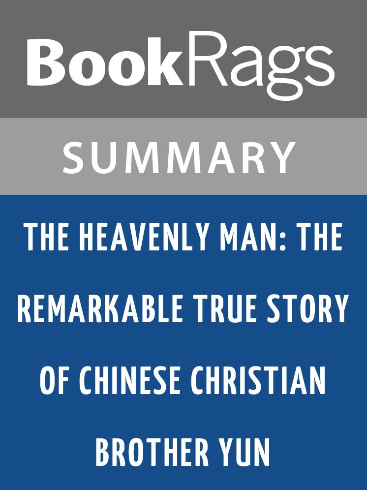 The Heavenly Man: The Remarkable True Story of Chinese Christian Brother Yun by Brother Yun l Summary & Study Guide