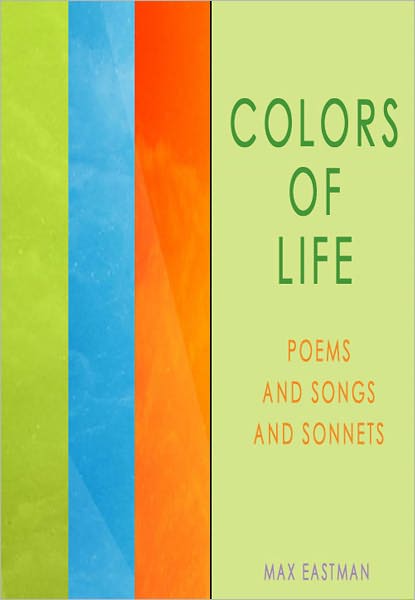 Colors of Life: Poems and Songs and Sonnets