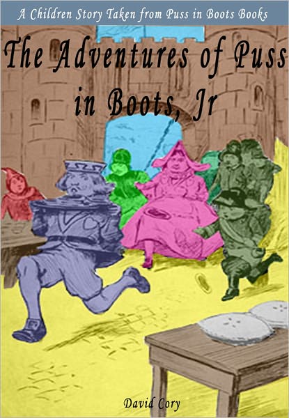 The Adventures of Puss in Boots, Jr.: A Children Story Taken from Puss in Boots Books