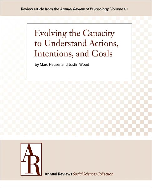 Evolving the Capacity to Understand Actions, Intentions, and Goals